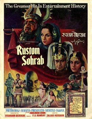  Rustom and Sohrab: An Epic Tale of Identity, Destiny, and Unintended Consequences!