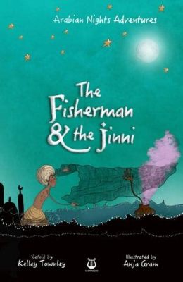  The Fisherman and the Jinni -  A Tale That Will Hook You With Magic and Teach a Lesson About Greed!